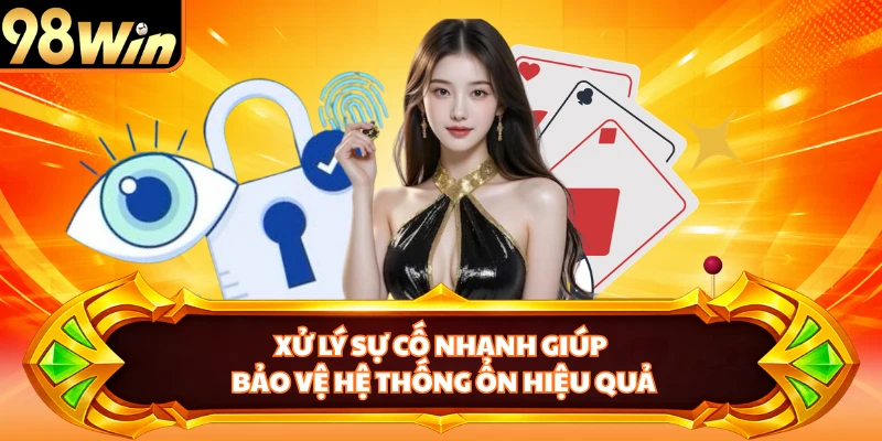 Xử lý sự cố nhanh giúp bảo vệ hệ thống ổn hiệu quả
